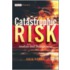 Catastrophic Risk