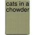 Cats In A Chowder