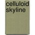 Celluloid Skyline