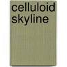 Celluloid Skyline by James Sanders