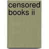 Censored Books Ii door Nicholas Karolides