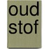 Oud stof