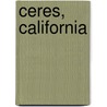 Ceres, California door Jeff Benziger