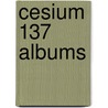 Cesium 137 Albums door Onbekend