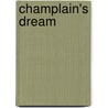 Champlain's Dream by David Hackett Fischer