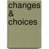 Changes & Choices door Ruth E. Bragg