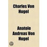 Charles Von Hugel door Anatole Andreas Von Hugel
