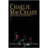 Charlie Maccready door James M. McCracken