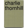 Charlie Thornhill by Charles Carlos Clarke