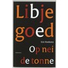 Libje goed. Op nei de tonne by Eric Hoekstra