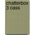 Chatterbox 3 Cass