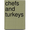 Chefs And Turkeys door Steve West
