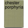 Chester Porphyria door Giles R. Youngs
