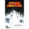 Chicago Disasters by Bryan W. Alaspa
