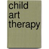 Child Art Therapy door Judith Aaron Rubin