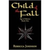 Child Of The Fall door Rebecca Johnson