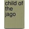 Child Of The Jago door Peter Miles