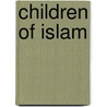 Children Of Islam by Marie Parker-Jenkins