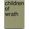 Children Of Wrath door Mickey Zucker Reichert