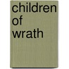 Children Of Wrath door Leo Hirrel