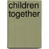 Children Together