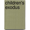 Children's Exodus door Vera K. Fast