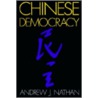 Chinese Democracy by Andrew J. Nathan