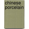 Chinese Porcelain by Parkstone Press