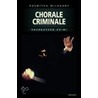 Chorale Criminale door Roswitha Wildgans