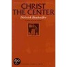 Christ the Center door Dietrich Bonhoeffer