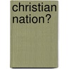 Christian Nation? by Thomas Upchurch