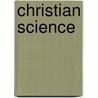 Christian Science by Edward Ancel Kimball