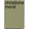 Christliche Moral by Johann Baptist von Hirscher