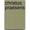 Christus Praesens by Idar Kjølsvik