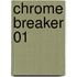 Chrome Breaker 01
