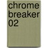 Chrome Breaker 02