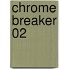 Chrome Breaker 02 by Chaco Abeno