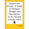 Church And Gnosis by F.C. Burkitt