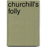 Churchill's Folly door Christopher Catherwood