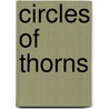 Circles Of Thorns door Justin Lewis-Anthony