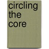 Circling the Core door Myra Schneider