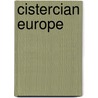 Cistercian Europe door Terryl N. Kinder