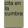 Cita En La Cumbre door Sebastian Letemendia