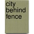 City Behind Fence