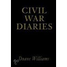 Civil War Diaries door Duane J. Williams