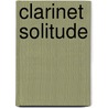Clarinet Solitude door Onbekend