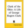 Clark Of The Ohio door Frederick Palmer