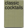 Classic Cocktails door Ben Reed