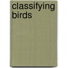 Classifying Birds by Andrew Solway