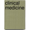 Clinical Medicine by Balthazar Foster